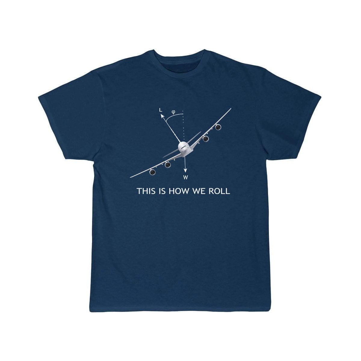 THIS IS HOW WE ROLL AIRBUS A380 DESIGNED T SHIRT6358974 THE AV8R