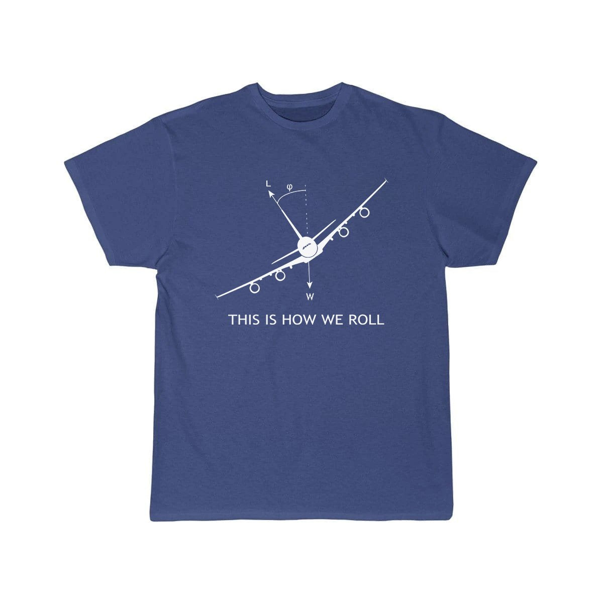 THIS IS HOW WE ROLL AIRBUS A380 DESIGNED T SHIRT45454777 THE AV8R